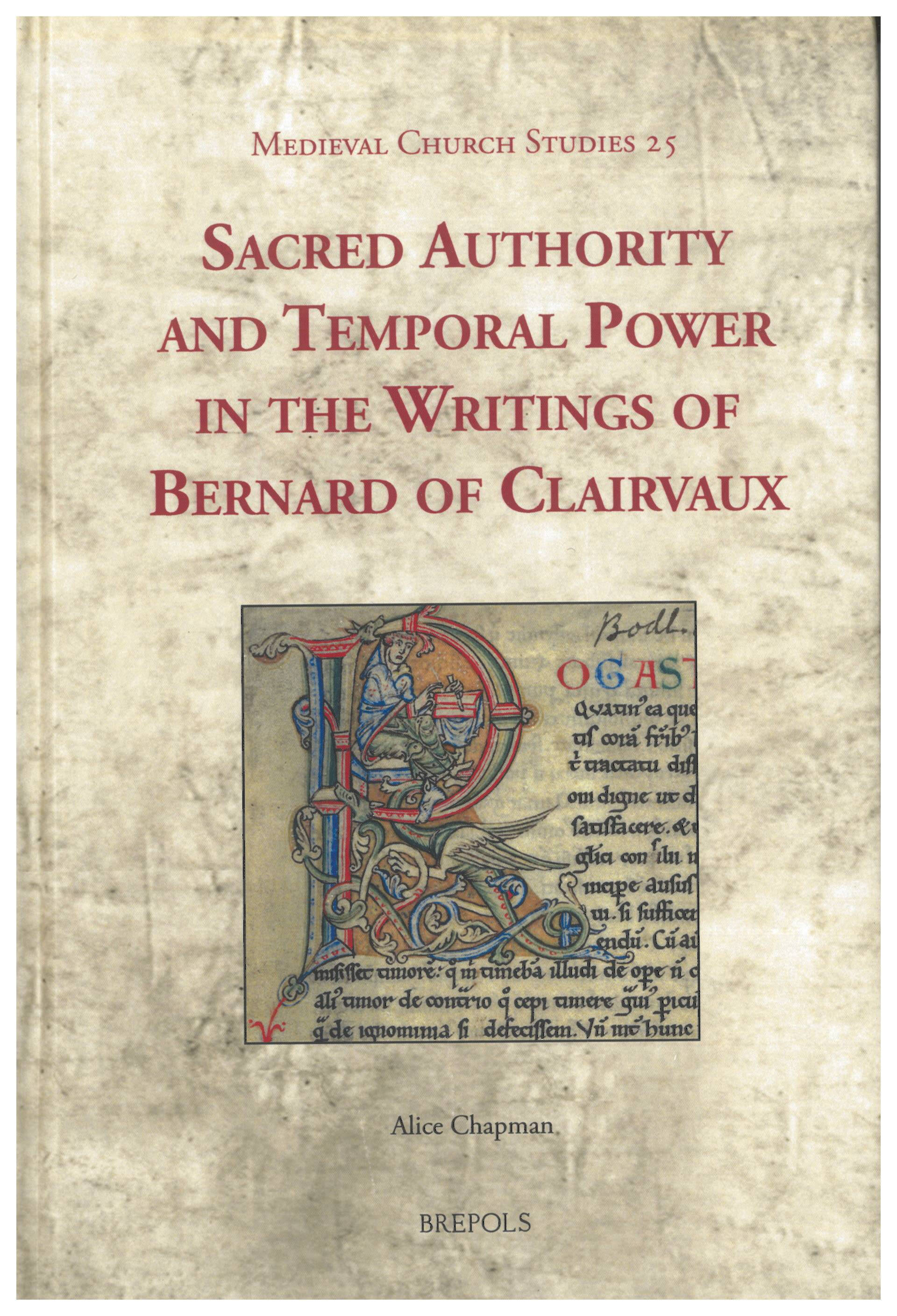 Sacred Authority and Temporal Power in the Writings of Bernard of Clairvaux